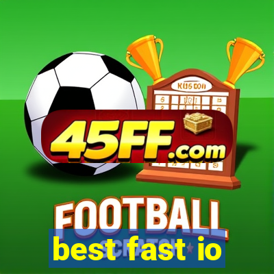 best fast io